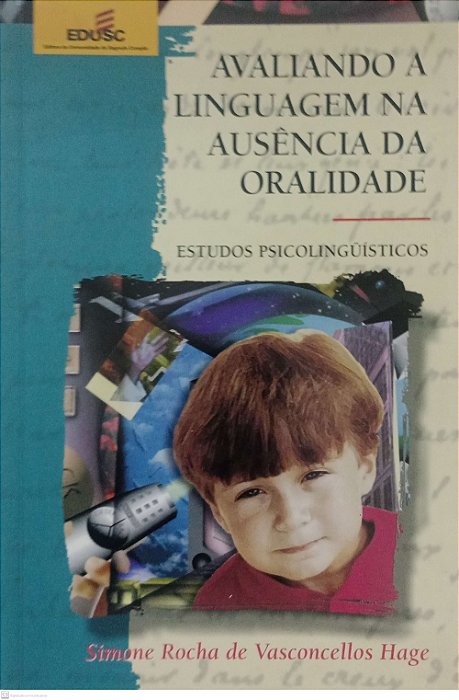 Livro Avaliando a Linguagem na Ausência da Oralidade Autor Hage, Simone Rocha de Vasconcellos (2001) [usado]