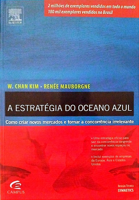 Livro a Estratégia do Oceano Azul Autor Kim, W. Chan (2005) [seminovo]