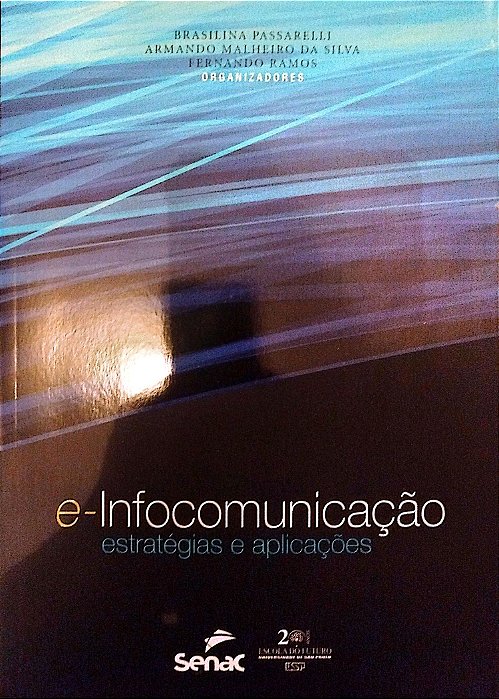 Livro E-infocomunicação: Estratégias e Aplicações Autor Passarelli (org.), Brasilina (2014) [seminovo]