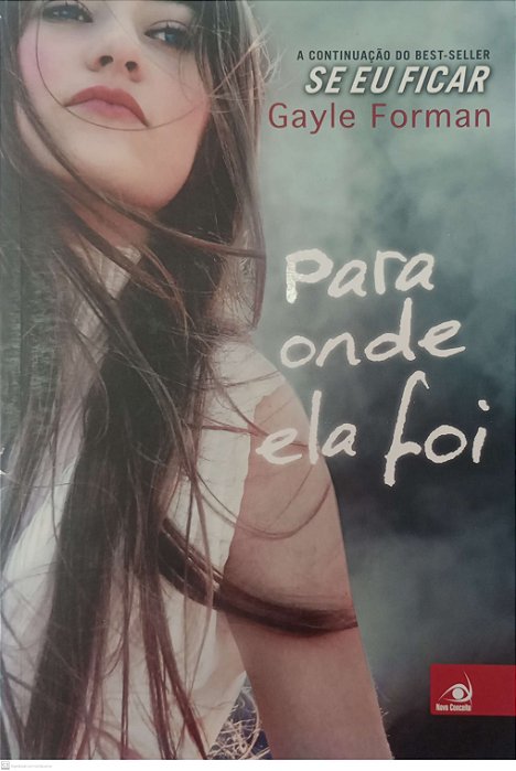 Livro para onde Ela Foi Autor Forman, Gayle (2014) [seminovo]