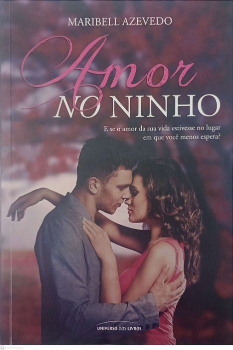 Livro Amor no Ninho Autor Azevedo, Maribell (2016) [usado]
