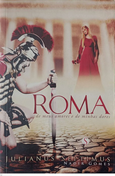 Livro Roma de Meus Amores e de Minhas Dores Autor Gomes, Nadir (2012) [usado]