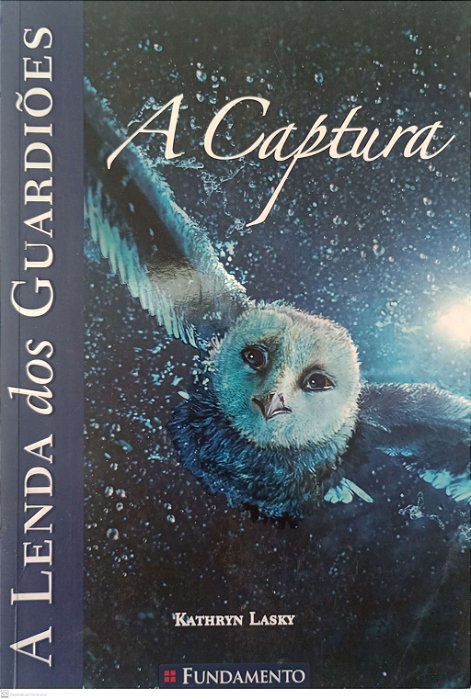 Livro a Captura - a Lenda do Guardiões 1 Autor Lasky, Kathryn (2010) [usado]