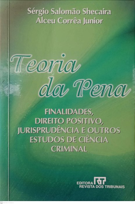 Livro Teoria da Pena Autor Shecaira, Sérgio Salomão (2002) [usado]