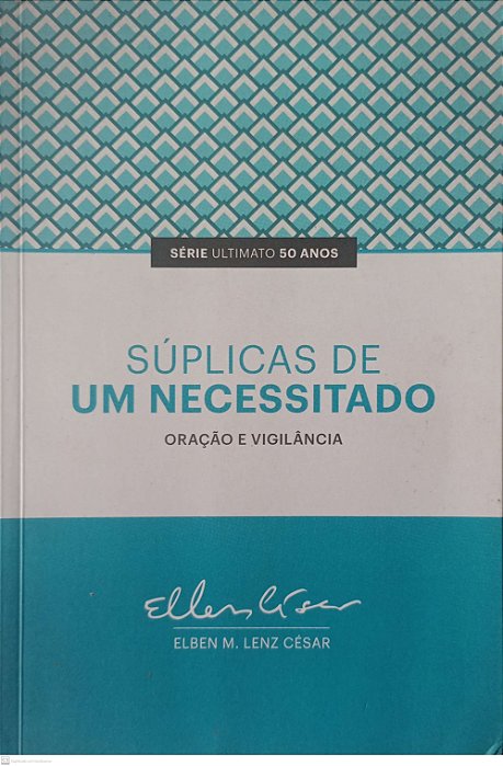 Livro Súplicas de um Necessitado: Oração e Vigilância Autor César, Elben M Lenz (2007) [usado]