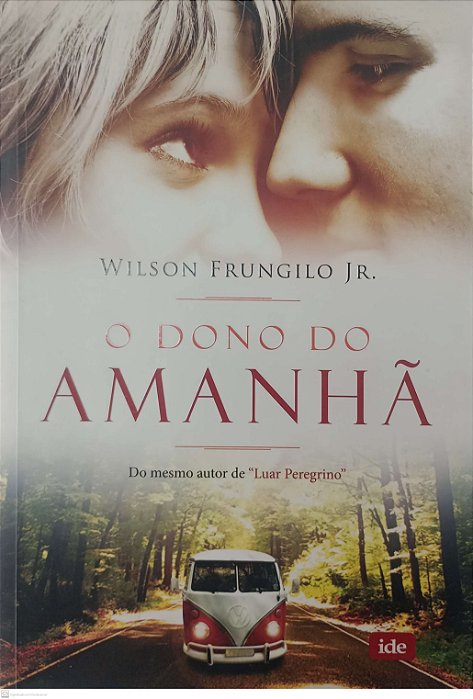 Livro o Dono do Amanhã Autor Júnior, Wilson Frungilo (2013) [seminovo]