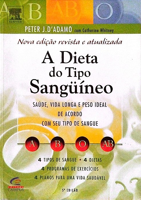 Livro a Dieta do Tipo Sangüíneo Autor D''adamo, Peter J. (2005) [usado]