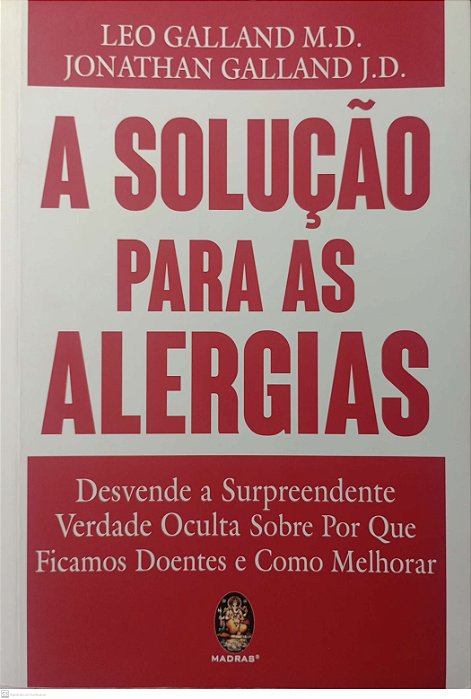 Livro a Solução para as Alergias Autor Galland, Leo (2016) [usado]