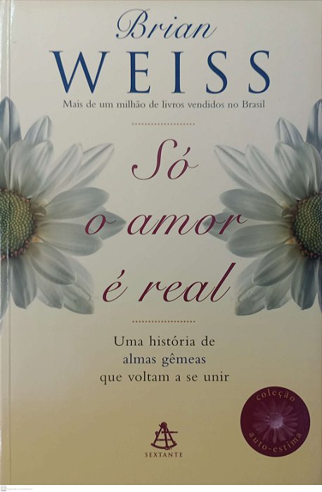 Livro Só o Amor é Real Autor Weiss, Brian (2009) [usado]