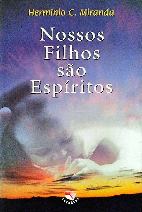 Livro Nossos Filhos São Espíritos Autor Miranda, Heminio C. (1997) [usado]