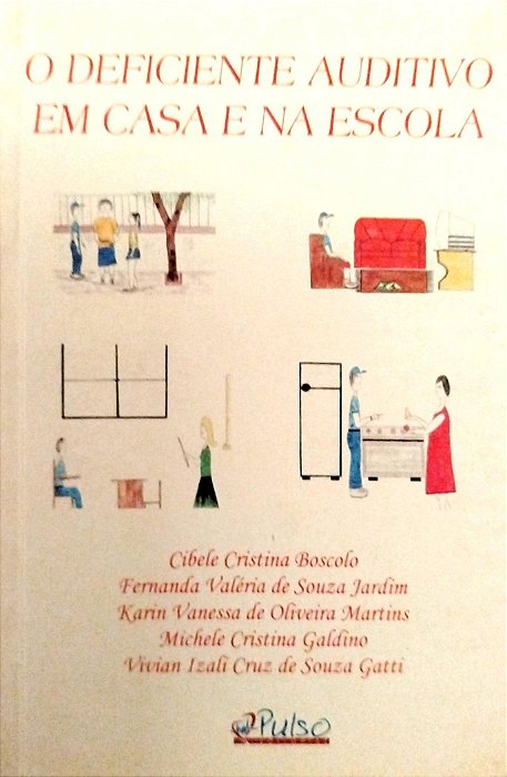 Livro o Deficiente Auditivo em Casa e na Escola Autor Boscolo, Cibele Cristina (2005) [usado]