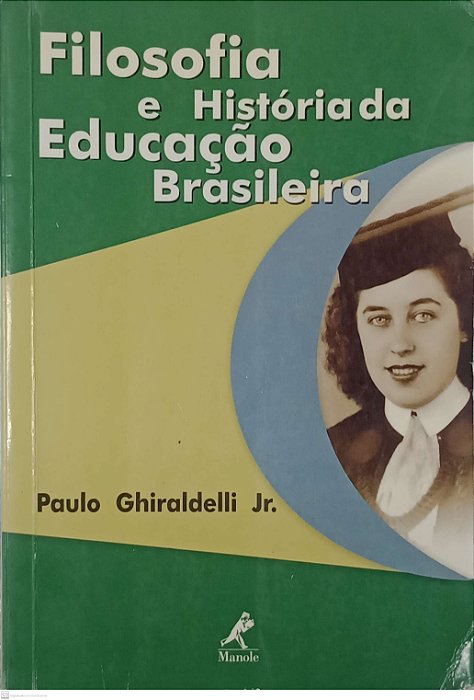 Livro Filosofia e História da Educação Brasileira Autor Júnior, Paulo Ghiraldelli (2003) [usado]