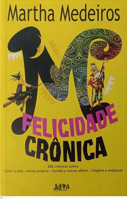 Livro Felicidade Crônica Autor Medeiros, Martha (2014) [seminovo]