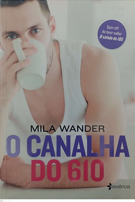 Livro o Canalha do 610 Autor Wander, Mila (2018) [seminovo]
