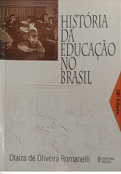 Livro História da Educação no Brasil Autor Romanelli, Otaíza de Oliveira (2003) [usado]