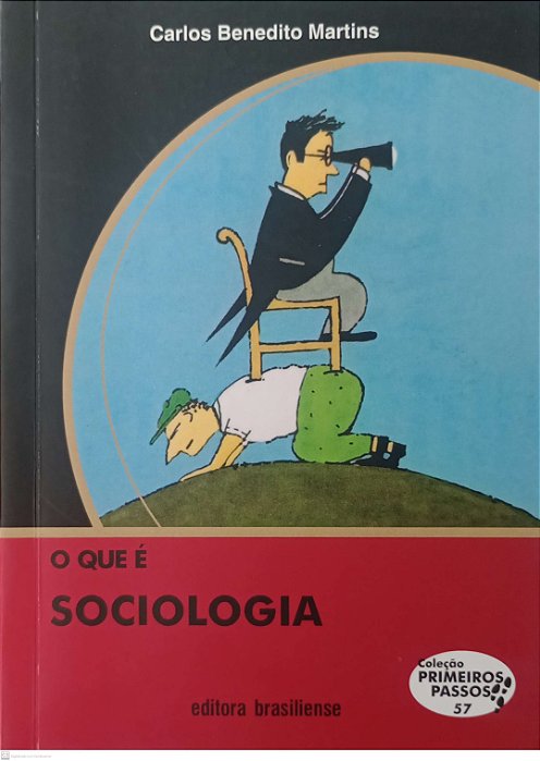 Livro o que é Sociologia - Coleção Primeiros Passos 57 Autor Martins, Carlos Benedito (2013) [seminovo]