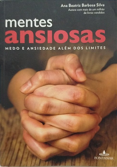 Livro Mentes Ansiosas Autor Silva, Ana Beatriz Barbosa (2012) [usado]