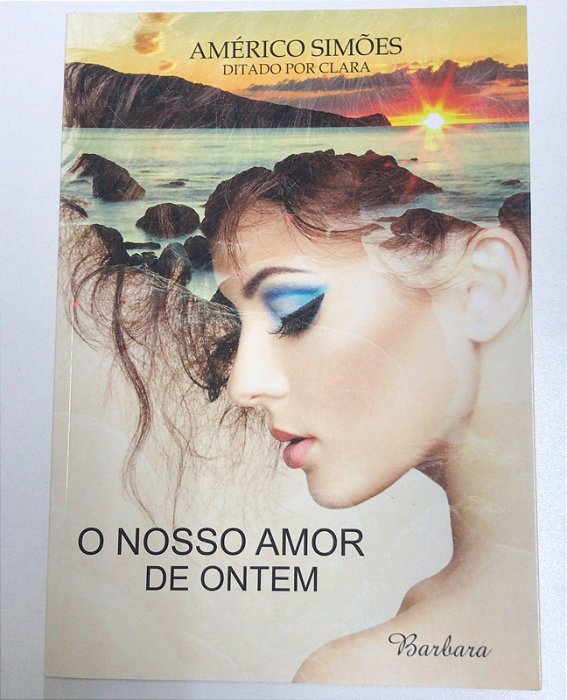 Livro o Nosso Amor de Ontem Autor Simões , Américo (2020) [usado]