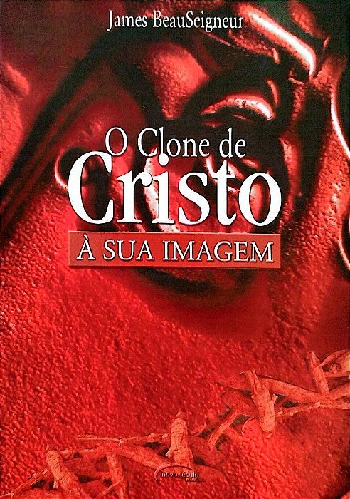 Livro À sua Imagem - o Clone de Cristo Autor Beauseigneur, James (2001) [usado]