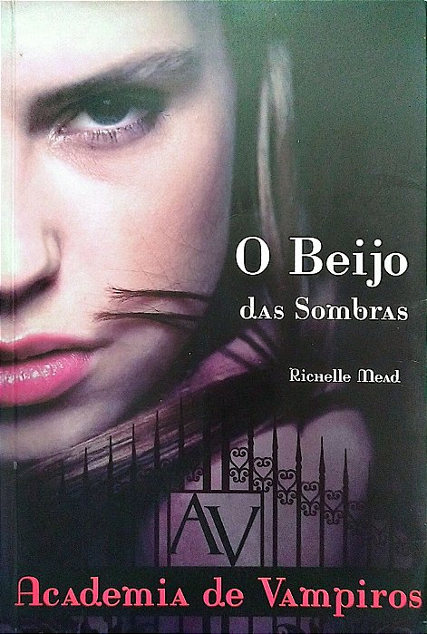 Livro o Beijo das Sombras - Academia de Vampiros Autor Mead, Richelle (2009) [usado]