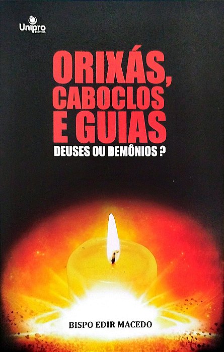 Livro Orixás, Caboclos e Guias: Deuses ou Demônios? Autor Macedo, Edir (2016) [seminovo]