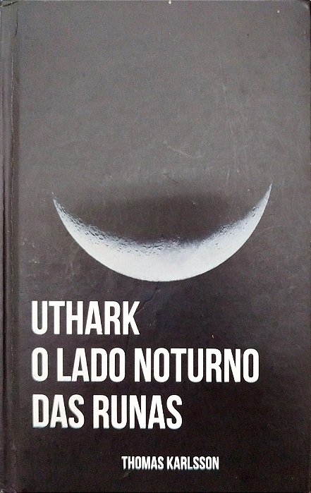 Livro Uthark - o Lado Noturno das Runas Autor Karlsson, Thomas (2018) [seminovo]