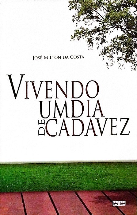 Livro Vivendo um Dia de Cada Vez Autor Costa, José Milton da (2014) [seminovo]