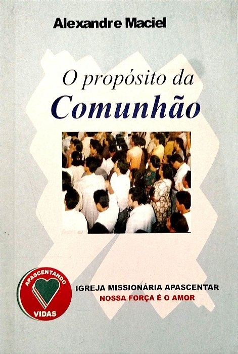 Livro o Propósito da Comunhão Autor Maciel, Alexandre (2016) [usado]