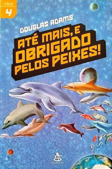 Livro até Mais, e Obrigado Pelos Peixes! - o Mochileiro das Galáxias 4 Autor Adams, Douglas (2005) [seminovo]