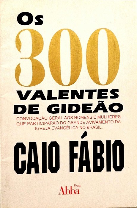 Livro os 300 Valentes de Gideão Autor Fábio, Caio (1994) [usado]
