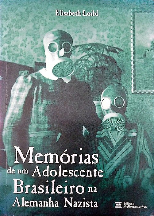 Livro Memórias de um Adolsecente Brasileiro na Alemanha Nazista Autor Loibl, Elisabeth (2021) [seminovo]