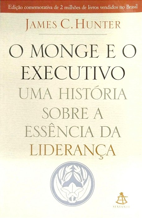 Livro o Monge e o Executivo Autor Hunter, James C. (2009) [seminovo]