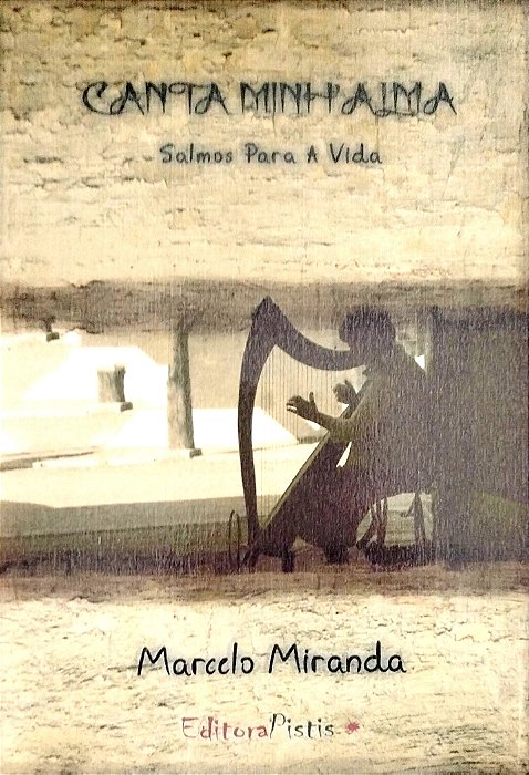 Livro Canta Minha Alma Autor Miranda, Marcelo (2013) [seminovo]