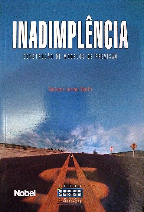 Livro Inadimplência: Construção de Modelos de Previsão Autor Barth, Nelson Lerner (2004) [seminovo]