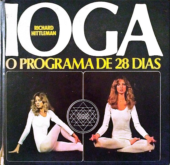 Livro Ioga: o Programa de 28 Dias Autor Hittleman, Richard (1986) [usado]