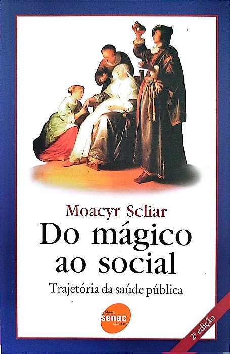 Livro do Mágico ao Social: Trajetória da Saúde Pública Autor Scliar, Moacyr (2005) [usado]