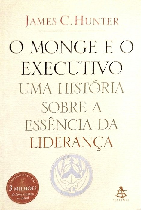 Livro o Monge e o Executivo Autor Hunter, James C. (2004) [seminovo]