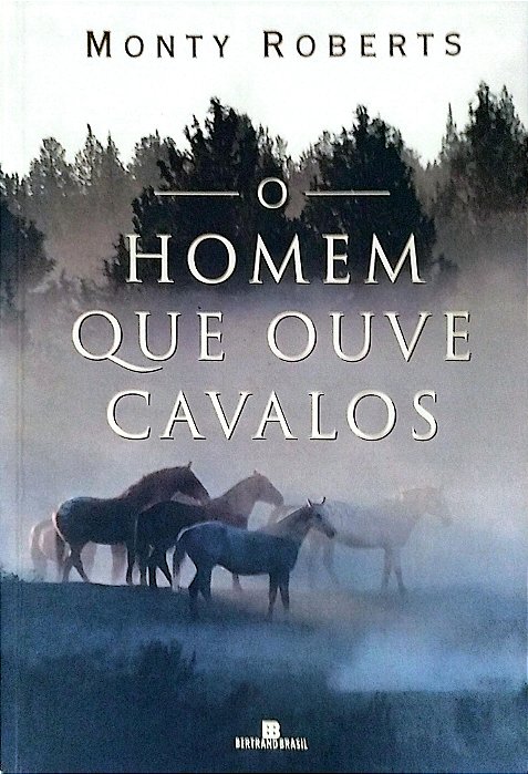 Livro o Homem que Ouve Cavalos Autor Roberts, Monty (2013) [seminovo]