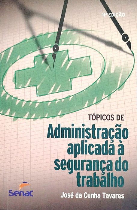 Livro Tópicos de Administração Aplicados À Segurança do Trabalho Autor Tavares, José da Cunha (2012) [seminovo]