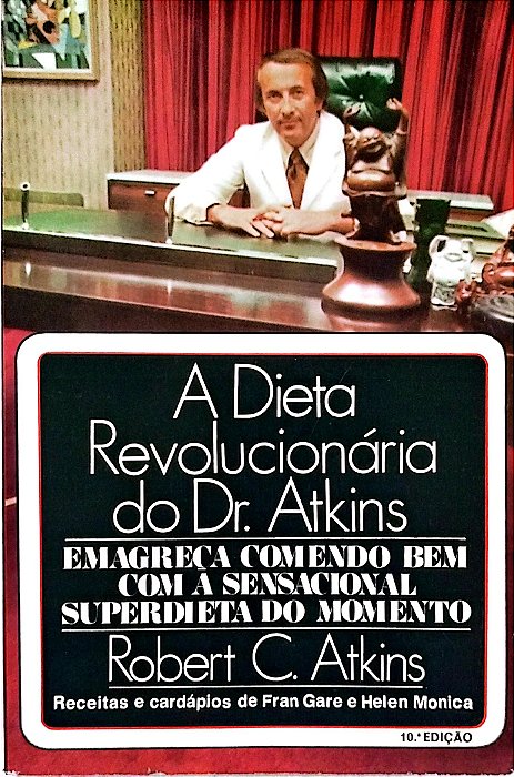 Livro a Dieta Revolucionária do Dr. Atkins Autor Atkins, Robert C. [usado]