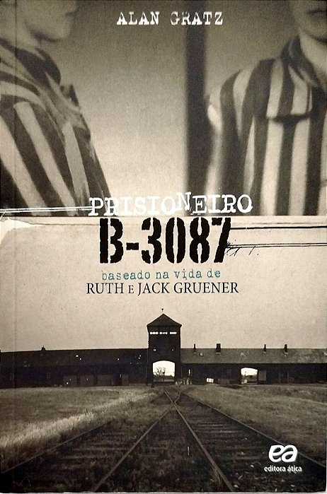 Livro Prisioneiro B-3087 Autor Gratz, Alan (2018) [seminovo]
