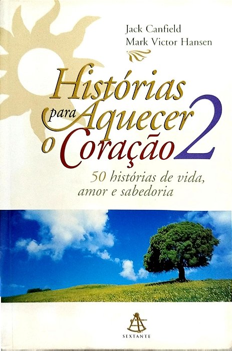 Livro Histórias para Aquecer o Coração 2 Autor Canfield, Jack (2001) [usado]