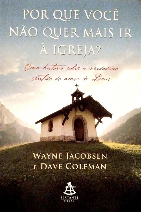 Livro por que Você Não Quer Mais Ir a Igreja? Autor Jacobsen, Wayne (2009) [usado]