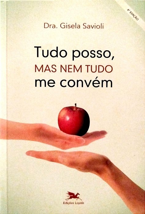 Livro Tudo Posso, Mas Nem Tudo Me Convém Autor Savioli, Dra. Gisela (2011) [seminovo]