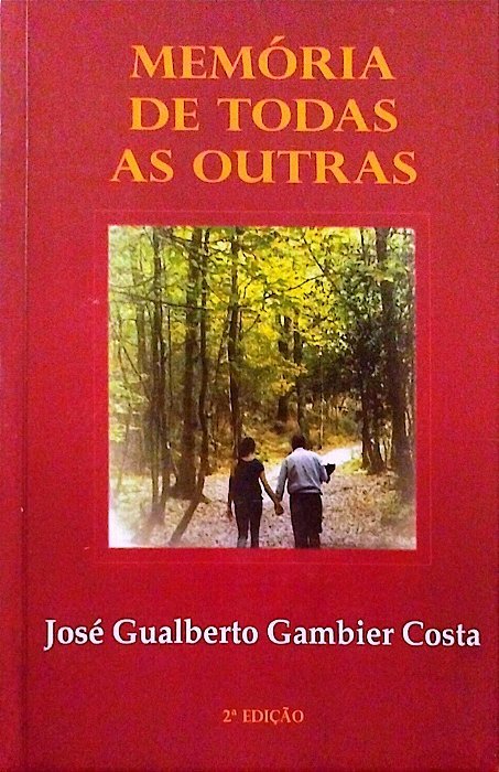 Livro Memória de Todas as Outras Autor Costa, José Gualberto Gambier (2010) [usado]