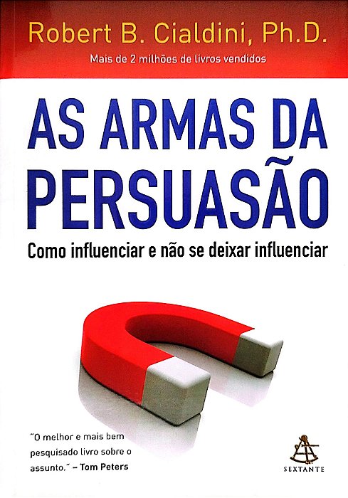 Livro as Armas da Persuasão Autor Cialdini, Robert B. (2012) [seminovo]