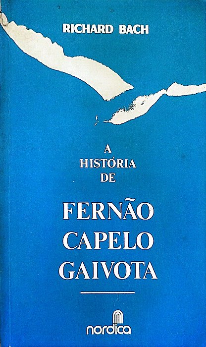 Livro a História de Fernão Capelo Gaivota Autor Bach, Richard (1979) [usado]