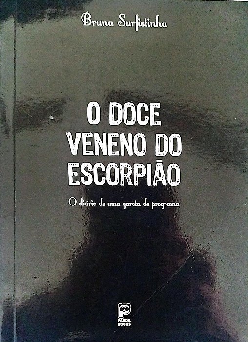 Livro o Doce Veneno do Escorpião Autor Surfistinha, Bruna (2006) [seminovo]