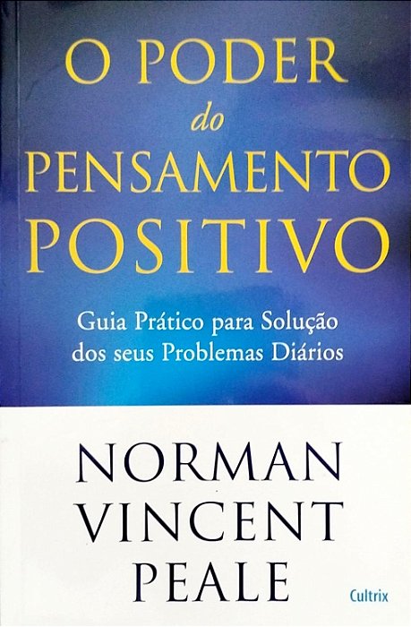 Livro o Poder do Pensamento Positivo Autor Peale, Norman Vincent (2020) [seminovo]
