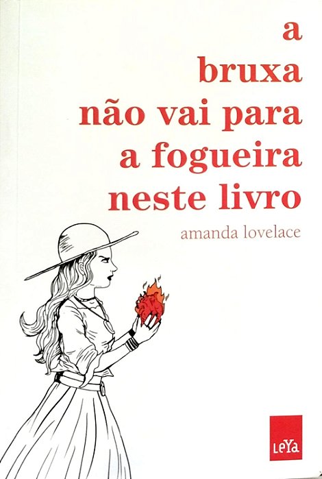 Livro a Bruxa Não Vai para a Fogueira Neste Livro Autor Lovelace, Amanda (2018) [seminovo]